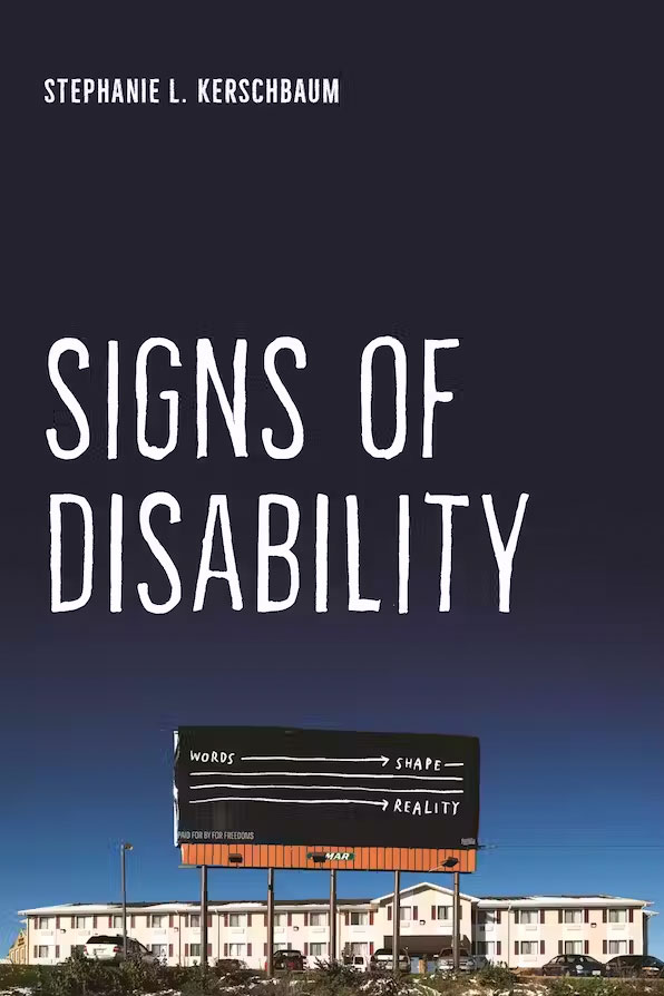 Book cover for "Signs of Disability" by Stephanie L. Kerschbaum, featuring a billboard that says WORDS SHAPE REALITY